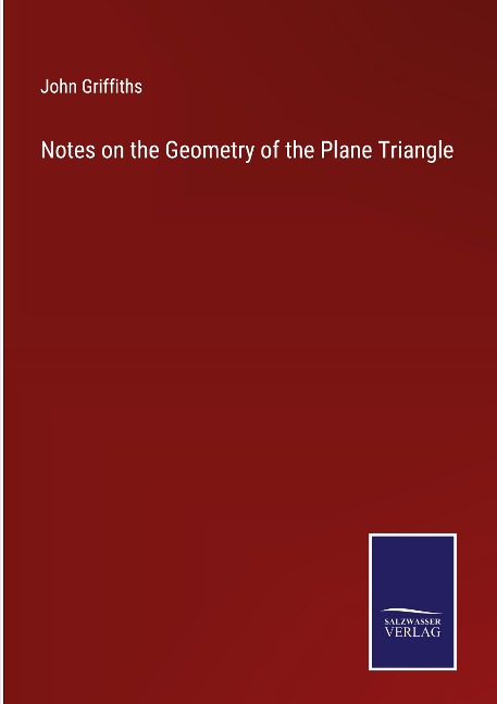 Notes on the Geometry of the Plane Triangle