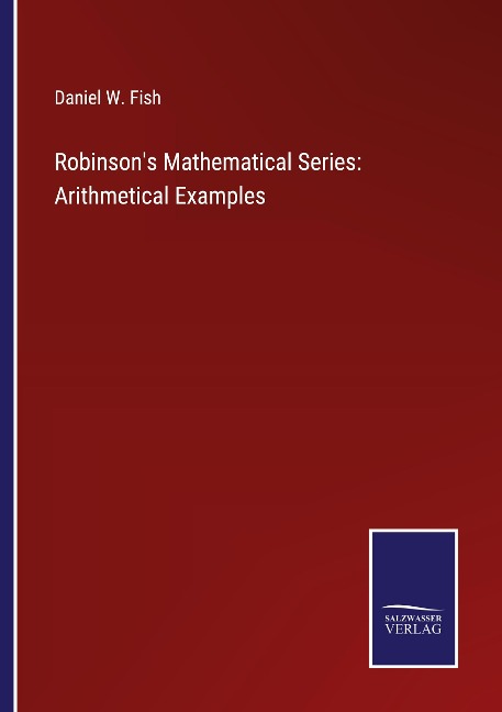 Robinsons Mathematical Series: Arithmetical Examples