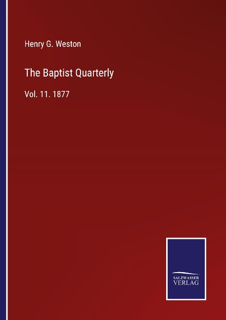 The Baptist Quarterly: Vol. 11. 1877