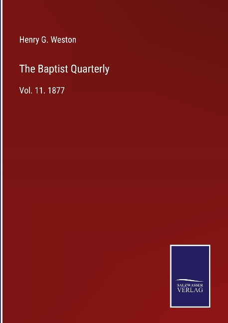 The Baptist Quarterly: Vol. 11. 1877