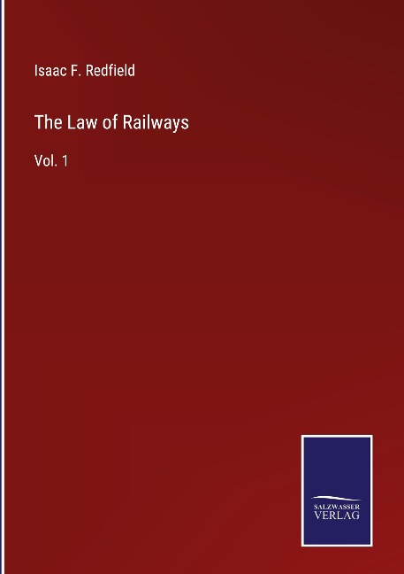 The Law of Railways: Vol. 1