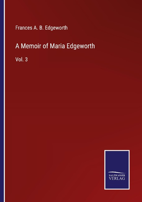A Memoir of Maria Edgeworth: Vol. 3