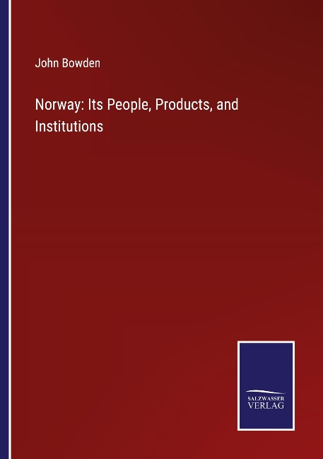 Norway: Its People, Products, and Institutions