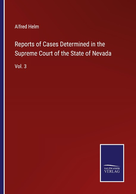 Reports of Cases Determined in the Supreme Court of the State of Nevada: Vol. 3