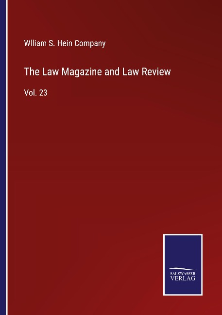 The Law Magazine and Law Review: Vol. 23