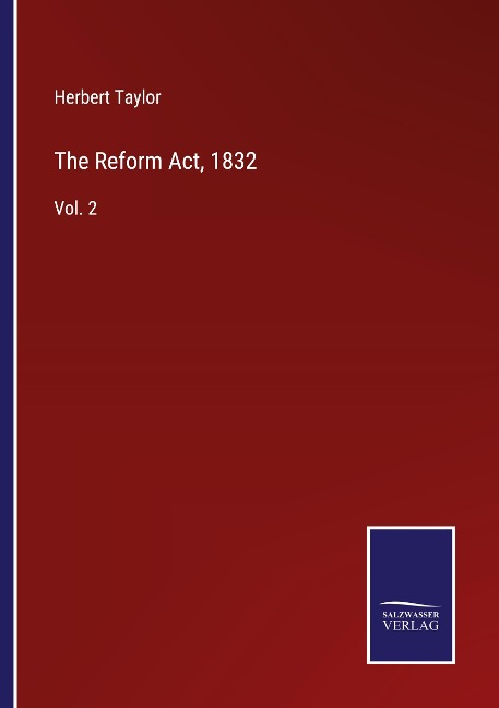 The Reform Act, 1832: Vol. 2