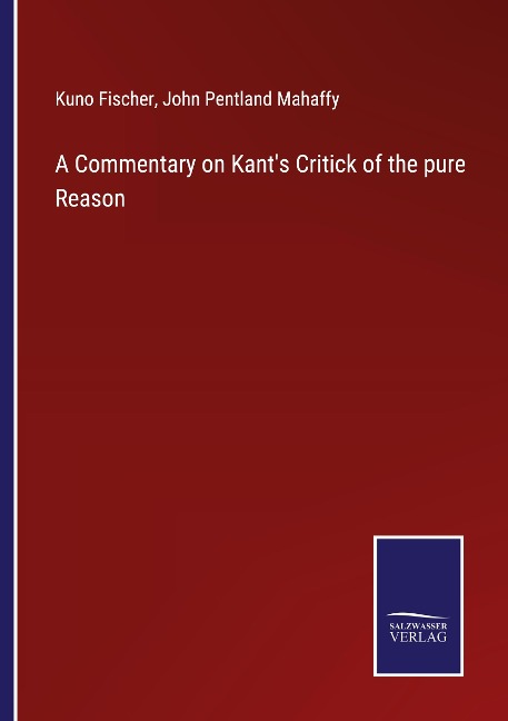 A Commentary on Kants Critick of the pure Reason