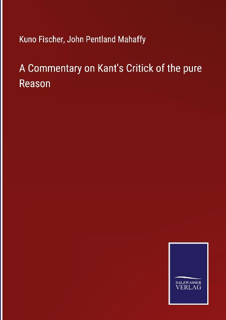 A Commentary on Kants Critick of the pure Reason