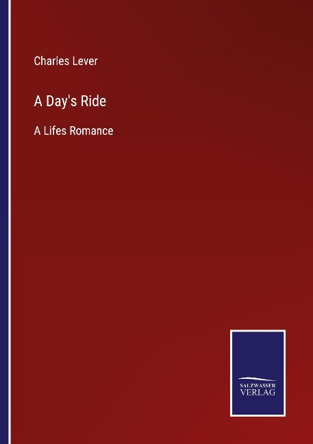 A Days Ride: A Lifes Romance