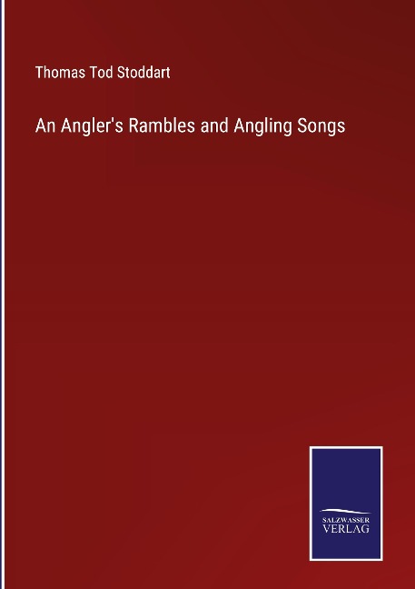 An Anglers Rambles and Angling Songs
