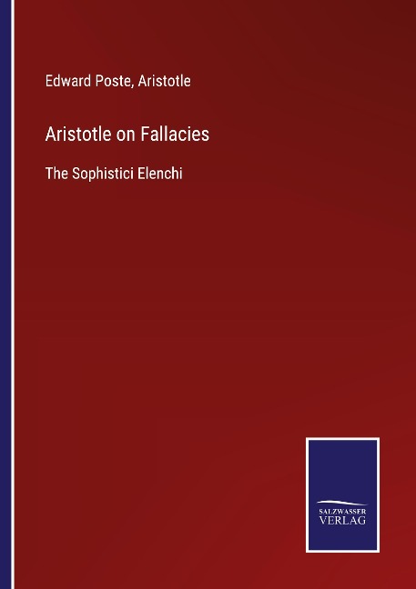 Aristotle on Fallacies: The Sophistici Elenchi