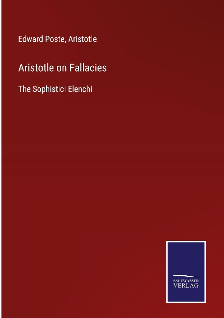 Aristotle on Fallacies: The Sophistici Elenchi