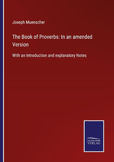 The Book of Proverbs: In an amended Version: With an Introduction and explanatory Notes