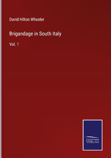 Brigandage in South Italy: Vol. 1