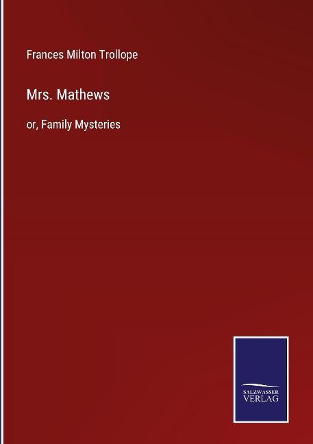 Mrs. Mathews: or, Family Mysteries