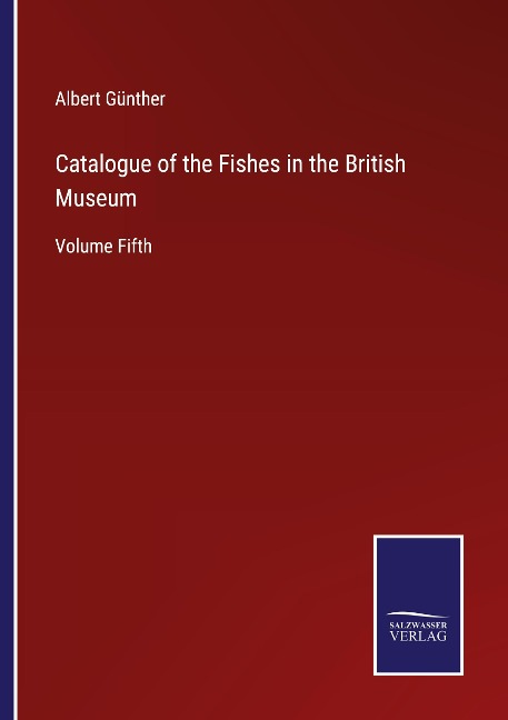 Catalogue of the Fishes in the British Museum: Volume Fifth