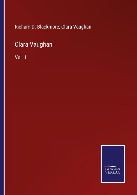 Clara Vaughan: Vol. 1