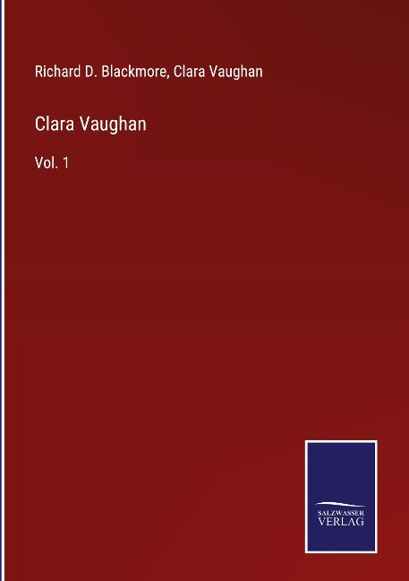 Clara Vaughan: Vol. 1