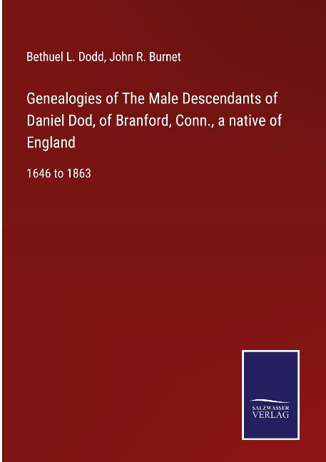 Genealogies of The Male Descendants of Daniel Dod, of Branford, Conn., a native of England: 1646 to 1863