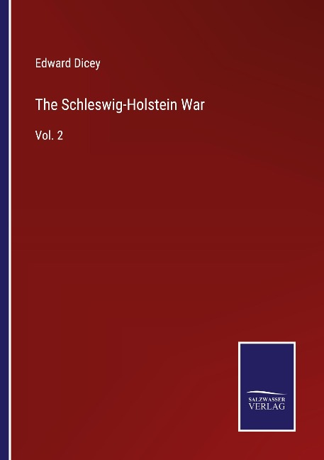 The Schleswig-Holstein War: Vol. 2