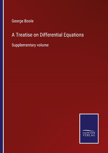 A Treatise on Differential Equations: Supplementary volume