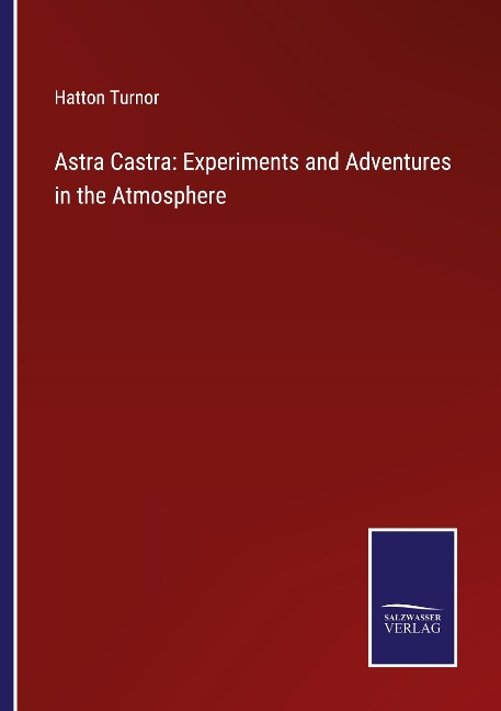 Astra Castra: Experiments and Adventures in the Atmosphere
