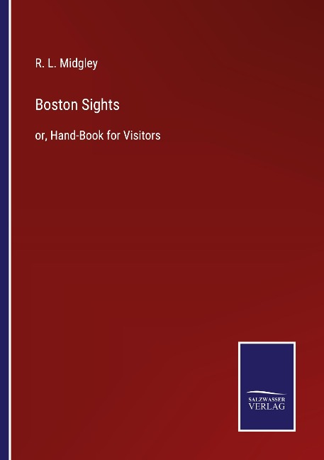Boston Sights: or, Hand-Book for Visitors