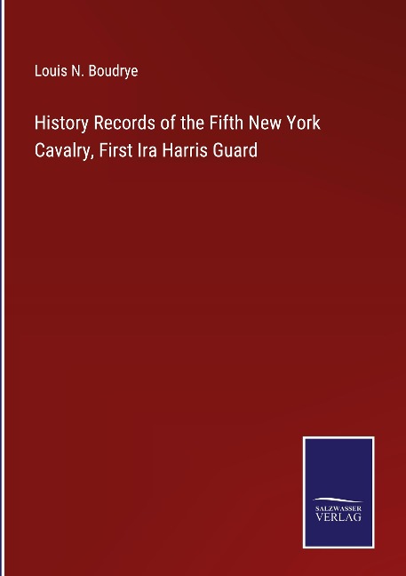 History Records of the Fifth New York Cavalry, First Ira Harris Guard