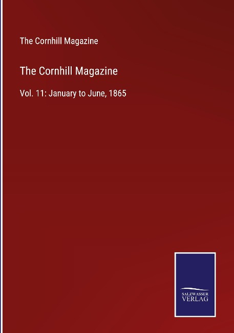 The Cornhill Magazine: Vol. 11: January to June, 1865