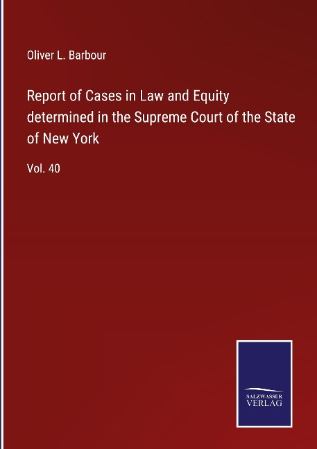 Report of Cases in Law and Equity determined in the Supreme Court of the State of New York: Vol. 40
