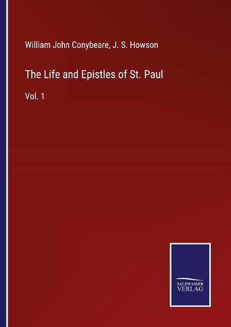 The Life and Epistles of St. Paul: Vol. 1