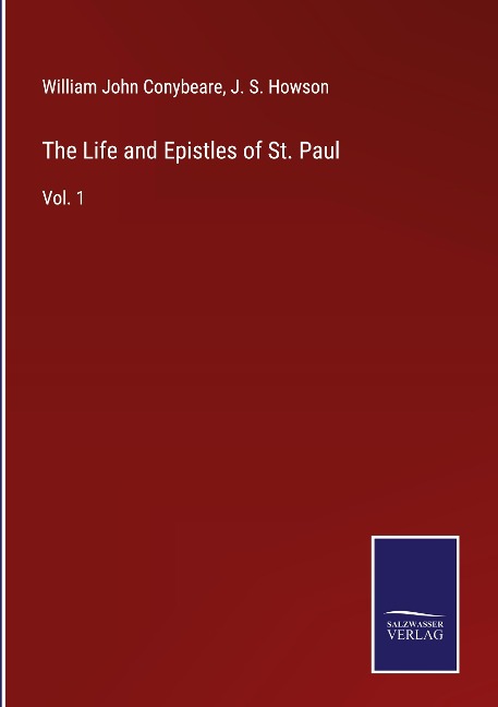 The Life and Epistles of St. Paul: Vol. 1