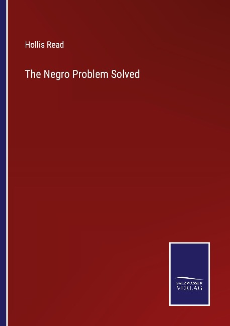 The Negro Problem Solved