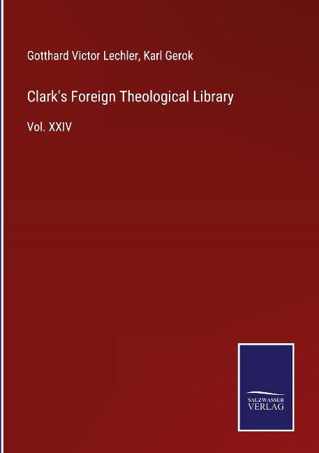 Clarks Foreign Theological Library: Vol. XXIV