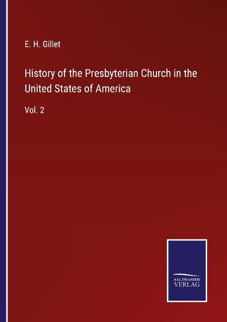 History of the Presbyterian Church in the United States of America: Vol. 2