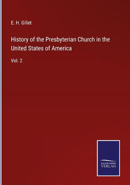History of the Presbyterian Church in the United States of America: Vol. 2