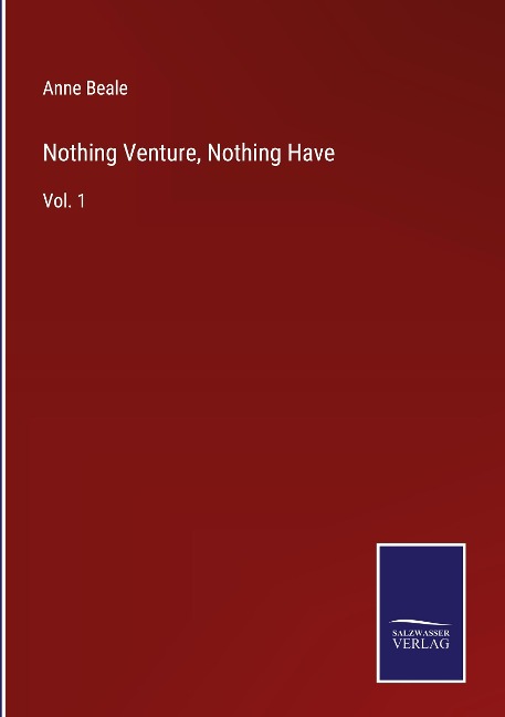 Nothing Venture, Nothing Have: Vol. 1