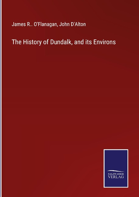 The History of Dundalk, and its Environs