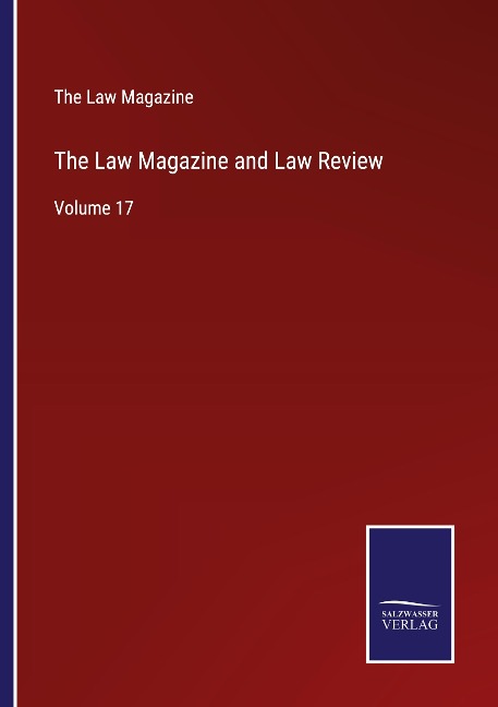 The Law Magazine and Law Review: Volume 17