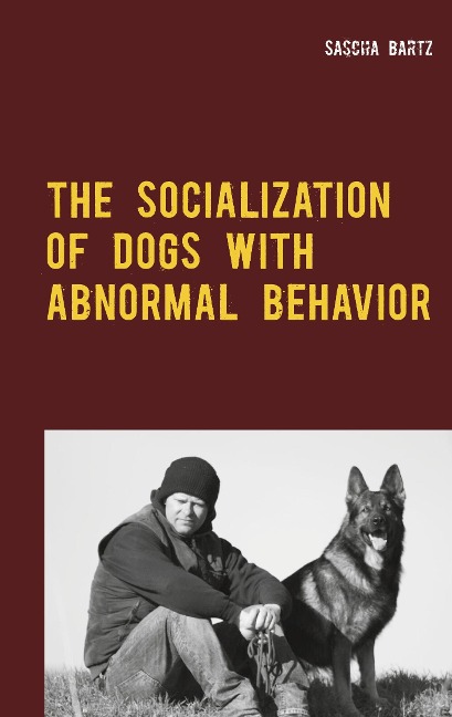 The Socialization of Dogs With Abnormal Behavior: And the Reasons for Their Failure