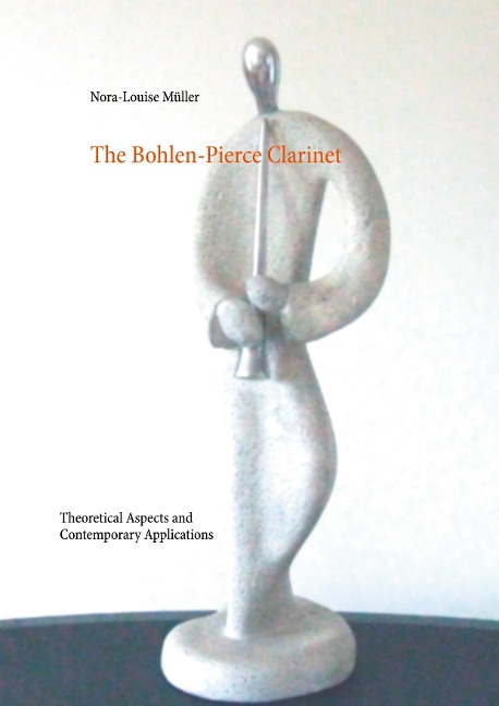 The Bohlen-Pierce Clarinet: Theoretical Aspects and Contemporary Applications