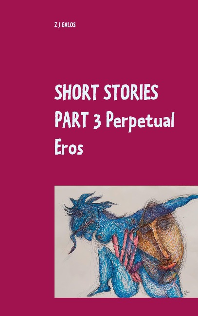 Short Stories Part 3  Perpetual Eros: Book V / Book VI