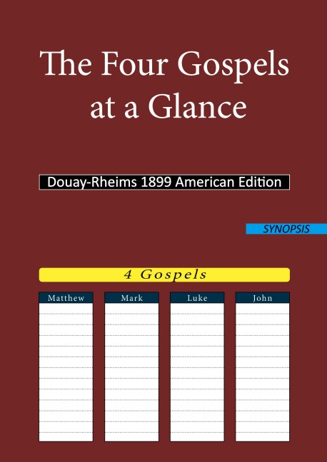 The Four Gospels at a Glance: Douay-Rheims 1899 American Edition