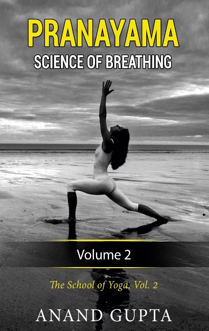 Pranayama:  Science of Breathing  Volume 2: The School of Yoga 2