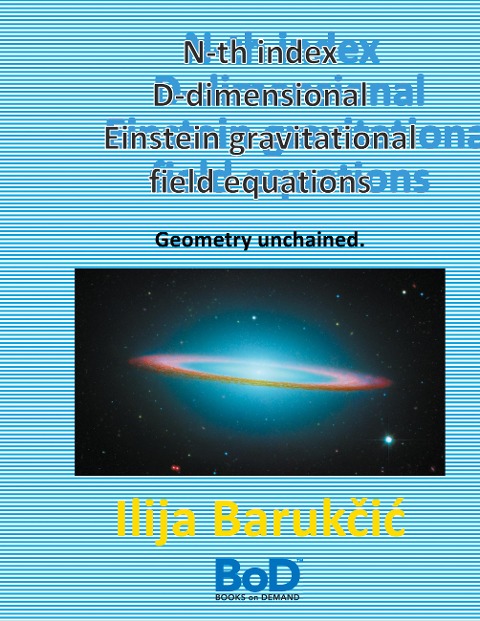 N-th index D-dimensional Einstein gravitational field equations: Geometry unchained