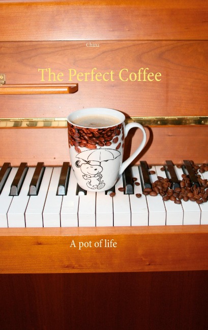 The Perfect Coffee: A pot of life