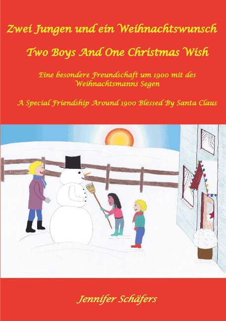 Zwei Jungen und ein Weihnachtswunsch  -  Two Boys And One Christmas Wish: Eine besondere Freundschaft um 1900 mit des Weihnachtsmanns Segen  -  A Special Friendship Around 1900 Blessed By Santa Claus