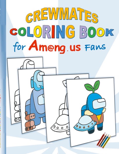Crewmates Coloring Book for Am@ng.us Fans: drawing, paintbook, painting, App, computer, pc, game, apple, videogame, kids, children, Impostor, Crewmate, activity, gift, birthday, christmas, easter, Santa claus, school