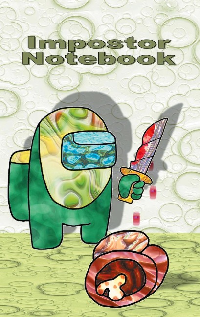Impostor Notebook: for Am@ng us fans, diary, notepad, notes, App, computer, pc, game, apple, videogame, kids, children, Impostor, Crewmate, activity, gift, birthday, christmas, easter, Santa claus, school