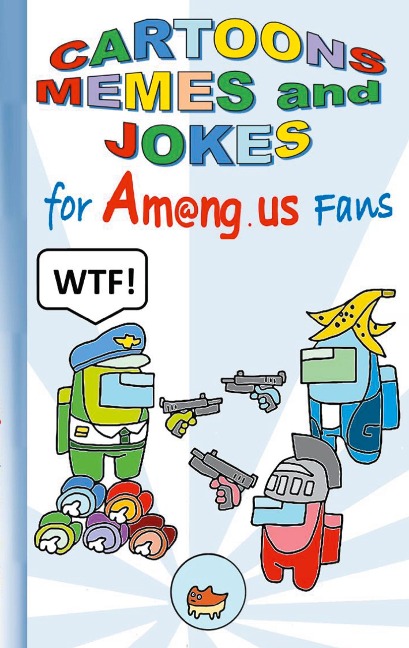 Cartoons, Memes and Jokes for Am@ng.us Fans: humor, fun, funny, jokebook, witty humorous, App, computer, pc, game, apple, videogame, kids, children, Impostor, Crewmate, activity, gift, birthday, christmas, easter, Santa claus, school